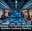 Technology: The Backbone of Effective Business Continuity Planning